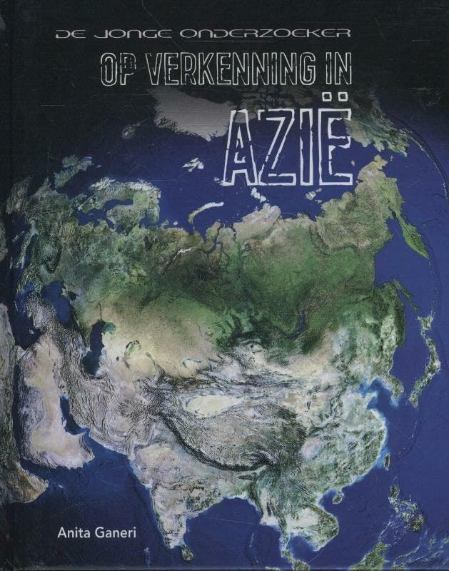 Azie / Op verkenning in ... 9789055663835 Anita Ganeri, Boeken, Kinderboeken | Jeugd | 10 tot 12 jaar, Zo goed als nieuw, Verzenden