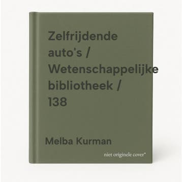 Zelfrijdende autos / Wetenschappelijke bibliotheek / 138, Verzenden, Zo goed als nieuw, Melba Kurman