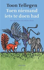 Toen niemand iets te doen had 9789045100968 Toon Tellegen, Verzenden, Toon Tellegen