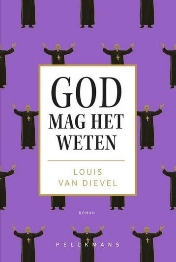 God mag het weten 9789463376334 Louis van Dievel, Verzenden, Louis van Dievel