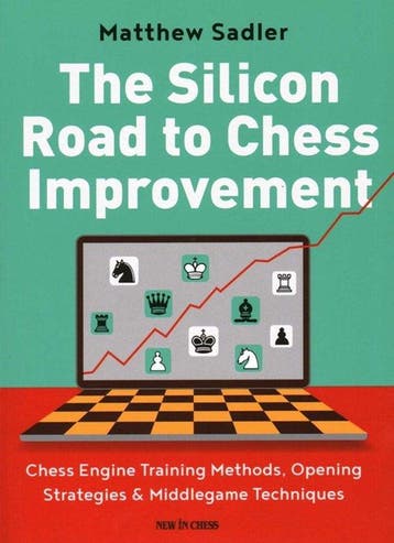 The Silicon Road To Chess Improvement 9789056919832, Verzenden, Matthew Sadler