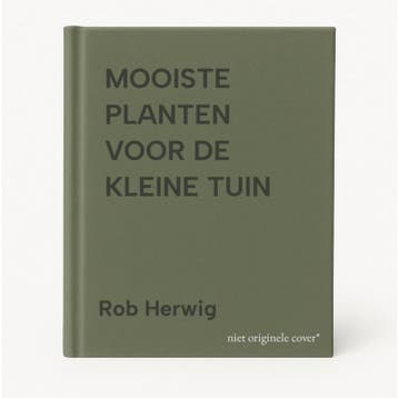 MOOISTE PLANTEN VOOR DE KLEINE TUIN 9789062553792 Rob Herwig, Verzenden, Rob Herwig