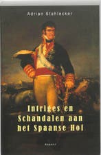 Intriges en schandalen aan het Spaanse hof 9789059118300, Verzenden, Adrian Stahlecker