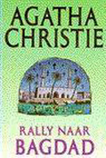 Rally naar Bagdad / Agatha Christie / 23 9789024514212, Verzenden, Agatha Christie