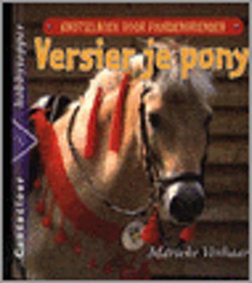 Versier je pony / Cantecleer hobbytopper 9789021329345, Verzenden, Zo goed als nieuw, M. Verhaar