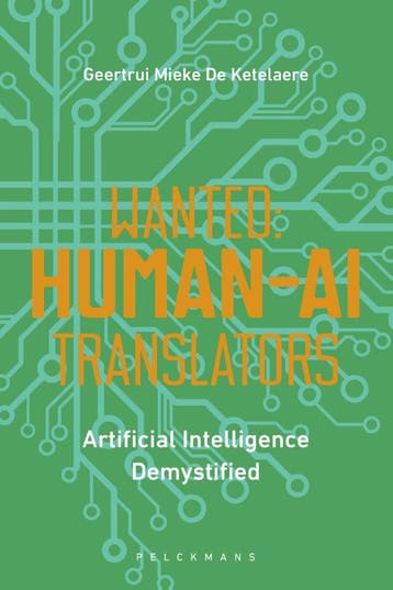 Wanted: Human-Ai Translators | Geertrui Mieke Ketelaere, Verzenden, Nieuw, Geertrui Mieke Ketelaere