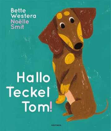 Hallo Teckel Tom / Teckel Tom 9789025770297 Bette Westera, Verzenden, Bette Westera