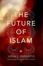 The Future of Islam - John L. Esposito - 9780195165210 - Har, Verzenden, Nieuw