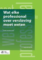 Wat elke professional over verslaving moet weten, Boeken, Verzenden, Zo goed als nieuw
