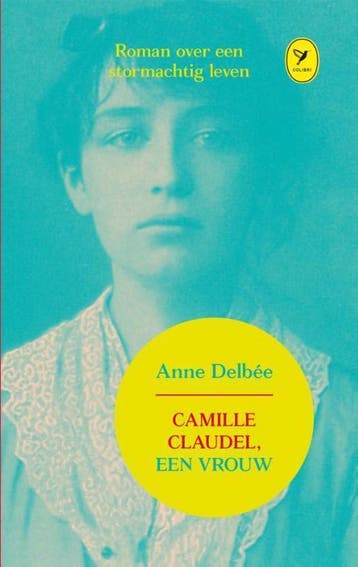 Camille Claudel, een vrouw / Colibri-bibliotheek / 17, Boeken, Verzenden, Gelezen, Anne Delbee