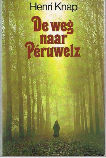 De weg naar Péruwelz 9789010022936 Knap, Verzenden, Knap