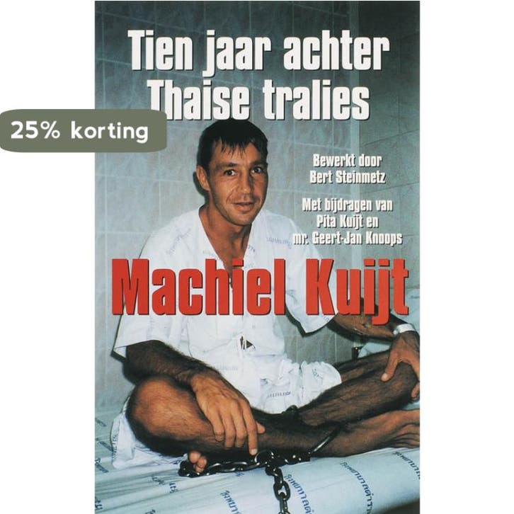 Tien jaar achter Thaise tralies 9789045305929 M. Kuijt, Boeken, Hobby en Vrije tijd, Gelezen, Verzenden