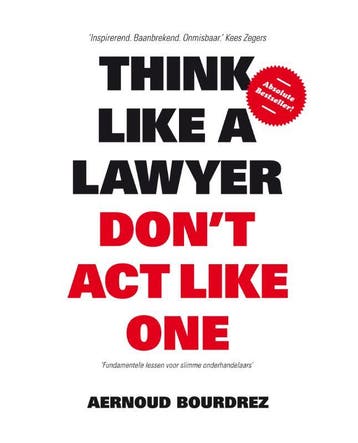 Think like a lawyer don t act like one 9789063693077, Boeken, Verzenden, Gelezen, Aernoud Bourdrez