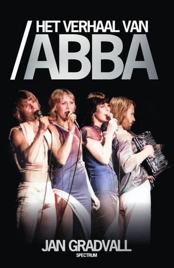 Het verhaal van ABBA 9789000393862 Jan Gradvall, Boeken, Verzenden, Gelezen, Jan Gradvall