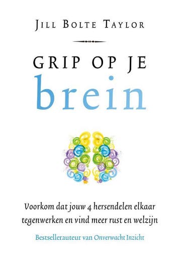 Grip op je brein 9789021587196 Jill Bolte Taylor, Verzenden, Jill Bolte Taylor