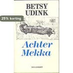 Achter Mekka 9789029027922 Betsy Udink, Verzenden, Gelezen, Betsy Udink