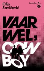 Vaarwel, Cowboy 9789492254054 Olja Savicevic, Boeken, Verzenden, Zo goed als nieuw, Olja Savicevic