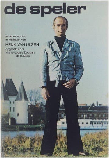 De speler : winst en verlies in het leven van Henk van Ulsen, Verzenden, Gelezen, Doudart Gree