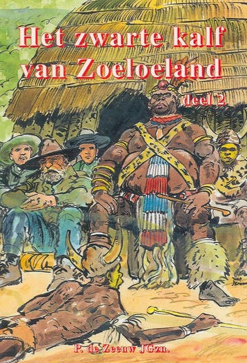 Het zwarte kalf van Zoeloeland - deel 2 / Het zwarte kalf, Verzenden, Gelezen, P. de Zeeuw