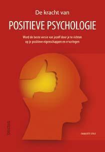 De kracht van positieve psychologie 9789044734683, Boeken, Verzenden, Zo goed als nieuw, Charlotte Style