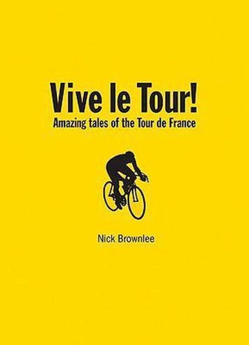 Vive le Tour! 9781906032920 Nick Brownlee, Verzenden, Nick Brownlee