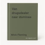 Van drugsdealer naar dominee 9789033804717 Mick Fleming, Verzenden, Zo goed als nieuw, Mick Fleming
