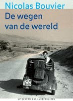 De wegen van de wereld 9789059372160 Nicolas Bouvier, Verzenden, Gelezen, Nicolas Bouvier