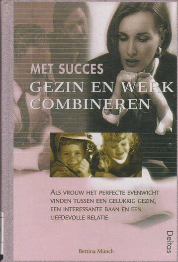 Met succes gezin en werk combineren 9789024379279 B. Munch, Verzenden, Gelezen, B. Munch