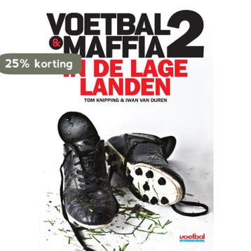 Voetbal & maffia 2 in de Lage Landen 9789071359668, Verzenden, Tom Knipping