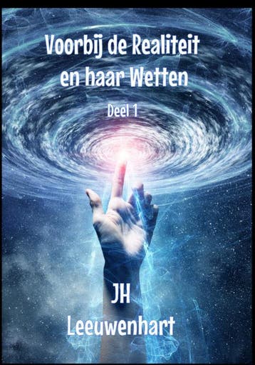 Voorbij De Realiteit En Haar Wetten Deel 1 | Jh Leeuwenhart, Verzenden, Nieuw, Jh Leeuwenhart