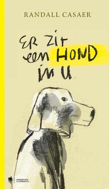 Er zit een hond in u 9789089318565 Randall Casaer, Verzenden, Zo goed als nieuw, Randall Casaer
