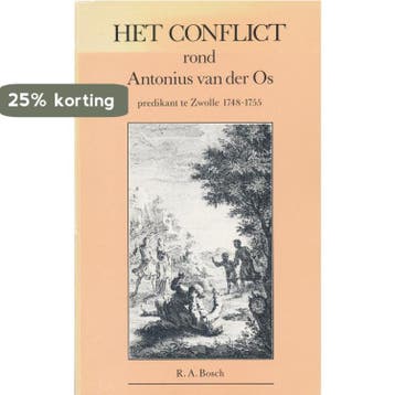 Conflict rond Antonius van der Os 9789066970373 Bosch, Verzenden, Bosch