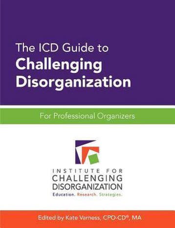 The ICD Guide to Challenging Disorganization 9781937933012, Verzenden, Zo goed als nieuw