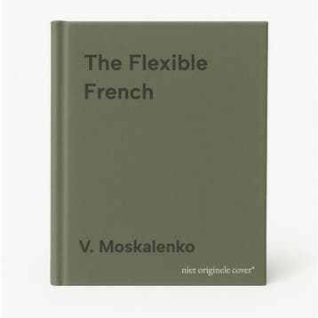 The Flexible French 9789056912451 V. Moskalenko, Verzenden, Gelezen, V. Moskalenko