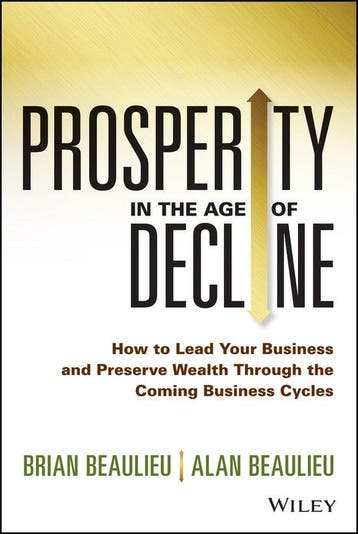 Prosperity In The Age Of Decline 9781118809891, Verzenden, Brian Beaulieu