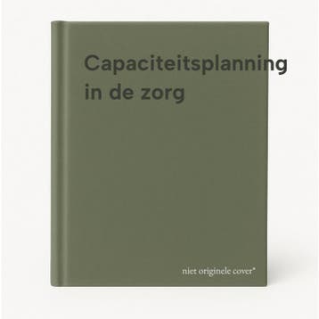 Capaciteitsplanning in de zorg 9789036825665, Boeken, Verzenden, Zo goed als nieuw