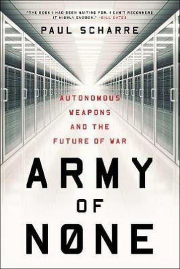 Army of None – Autonomous Weapons and the Future of War, Verzenden, Gelezen, Paul Scharre