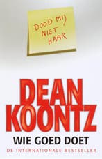 Wie goed doet 9789024560202 Dean R. Koontz, Verzenden, Gelezen, Dean R. Koontz