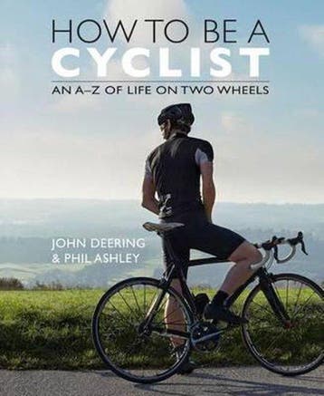 How to be a Cyclist 9781909715158 John Deering, Verzenden, John Deering