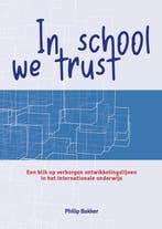 In school we trust 9789083325606 Philip Bakker, Verzenden, Zo goed als nieuw, Philip Bakker