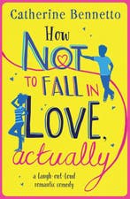 How Not to Fall in Love, Actually a laughoutloud romantic, Verzenden, Catherine Bennetto