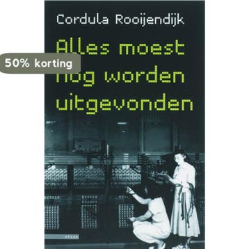 Alles moest nog worden uitgevonden 9789045013671, Boeken, Verzenden, Gelezen, Cordula Rooijendijk