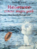 Heimwee naar mijn ziel - Thea de Groot - 9789077713303 - Pap, Verzenden, Nieuw