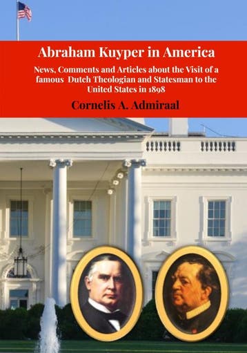 Abraham Kuyper In America | Cornelis A. Admiraal | Nieuw, Verzenden, Nieuw, Cornelis A. Admiraal