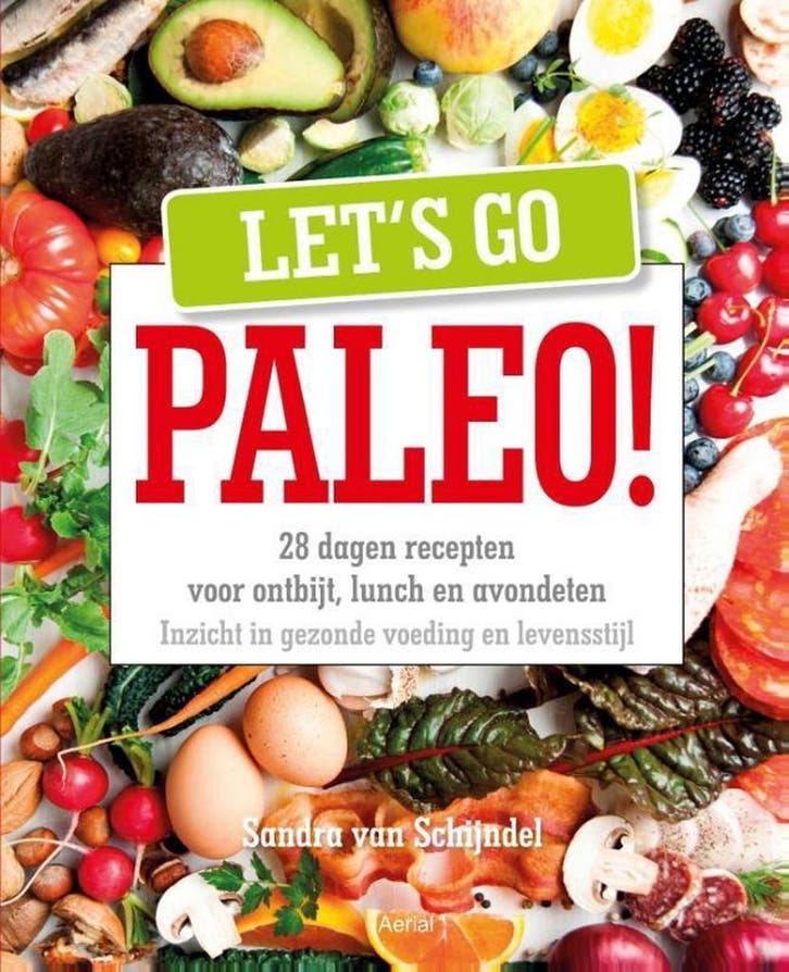 Lets go paleo! 9789402600025 Sandra van Schijndel, Boeken, Kookboeken, Gelezen, Verzenden