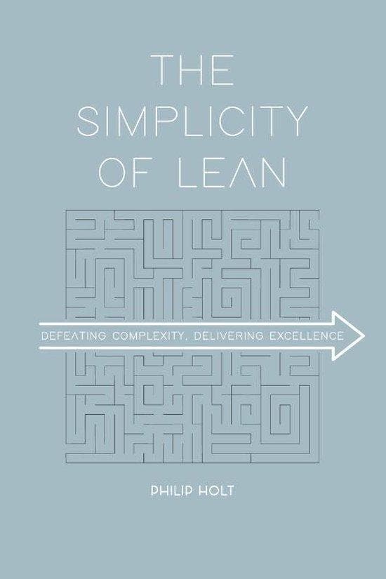 The Simplicity of Lean - Philip Holt - 9789462763227 - Paper, Boeken, Economie, Management en Marketing, Verzenden