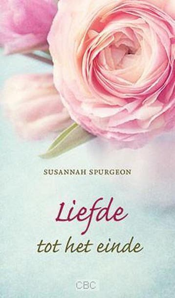 Liefde tot het einde 9789033127427 Susannah Spurgeon, Verzenden, Zo goed als nieuw, Susannah Spurgeon