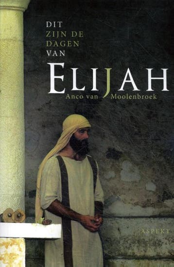 Dit zijn de dagen van Elijah 9789463389259, Verzenden, Zo goed als nieuw, Anco van Moolenbroek