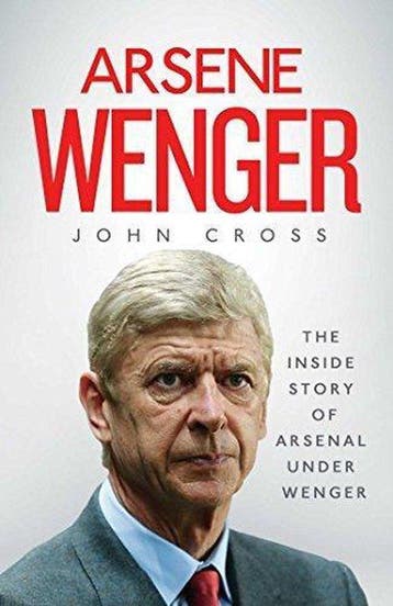 Arsene Wenger 9781471153396 John Cross, Verzenden, Zo goed als nieuw, John Cross