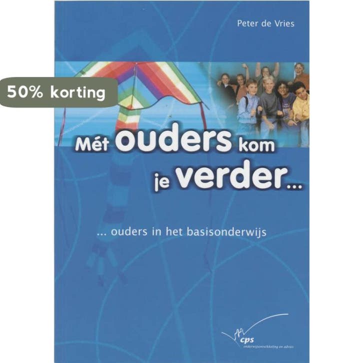 Met ouders kom je verder ... / Een zorg voor school en thuis, Boeken, Studieboeken en Cursussen, Zo goed als nieuw, Verzenden